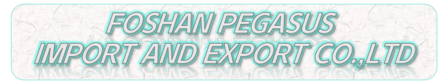 FOSHAN PEGASUS IMPORT & EXPORT CO., LTD.